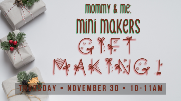 Mommy & Me Mini Makers: Gift Making